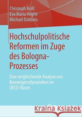 Hochschulpolitische Reformen Im Zuge Des Bologna-Prozesses: Eine Vergleichende Analyse Von Konvergenzdynamiken Im Oecd-Raum
