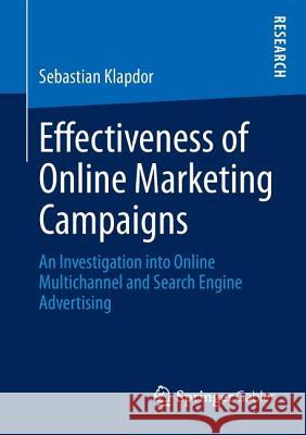 Effectiveness of Online Marketing Campaigns: An Investigation Into Online Multichannel and Search Engine Advertising