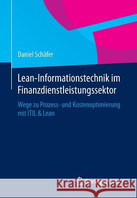 Lean-Informationstechnik Im Finanzdienstleistungssektor: Wege Zu Prozess- Und Kostenoptimierung Mit Itil & Lean