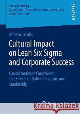 Cultural Impact on Lean Six SIGMA and Corporate Success: Causal Analyses Considering the Effects of National Culture and Leadership