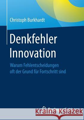Denkfehler Innovation: Warum Fehlentscheidungen Oft Der Grund Für Fortschritt Sind