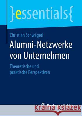 Alumni-Netzwerke Von Unternehmen: Theoretische Und Praktische Perspektiven