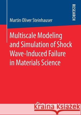 Multiscale Modeling and Simulation of Shock Wave-Induced Failure in Materials Science