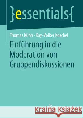 Einführung in Die Moderation Von Gruppendiskussionen