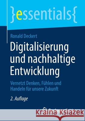 Digitalisierung Und Nachhaltige Entwicklung: Vernetzt Denken, Fühlen Und Handeln Für Unsere Zukunft