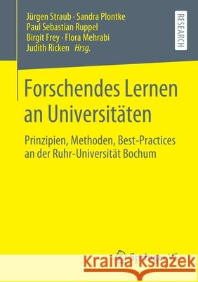 Forschendes Lernen an Universitäten: Prinzipien, Methoden, Best-Practices an Der Ruhr-Universität Bochum