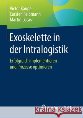 Exoskelette in Der Intralogistik: Erfolgreich Implementieren Und Prozesse Optimieren