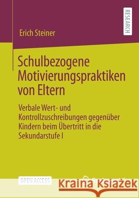 Schulbezogene Motivierungspraktiken Von Eltern: Verbale Wert- Und Kontrollzuschreibungen Gegenüber Kindern Beim Übertritt in Die Sekundarstufe I