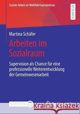 Arbeiten Im Sozialraum: Supervision ALS Chance Für Eine Professionelle Weiterentwicklung Der Gemeinwesenarbeit