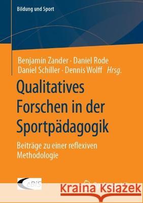 Qualitatives Forschen in Der Sportpädagogik: Beiträge Zu Einer Reflexiven Methodologie