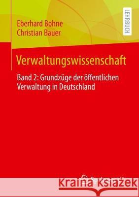 Verwaltungswissenschaft: Band 2: Grundz?ge Der ?ffentlichen Verwaltung in Deutschland