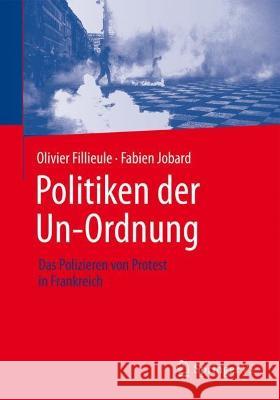 Politiken Der Un-Ordnung: Das Polizieren Von Protest in Frankreich