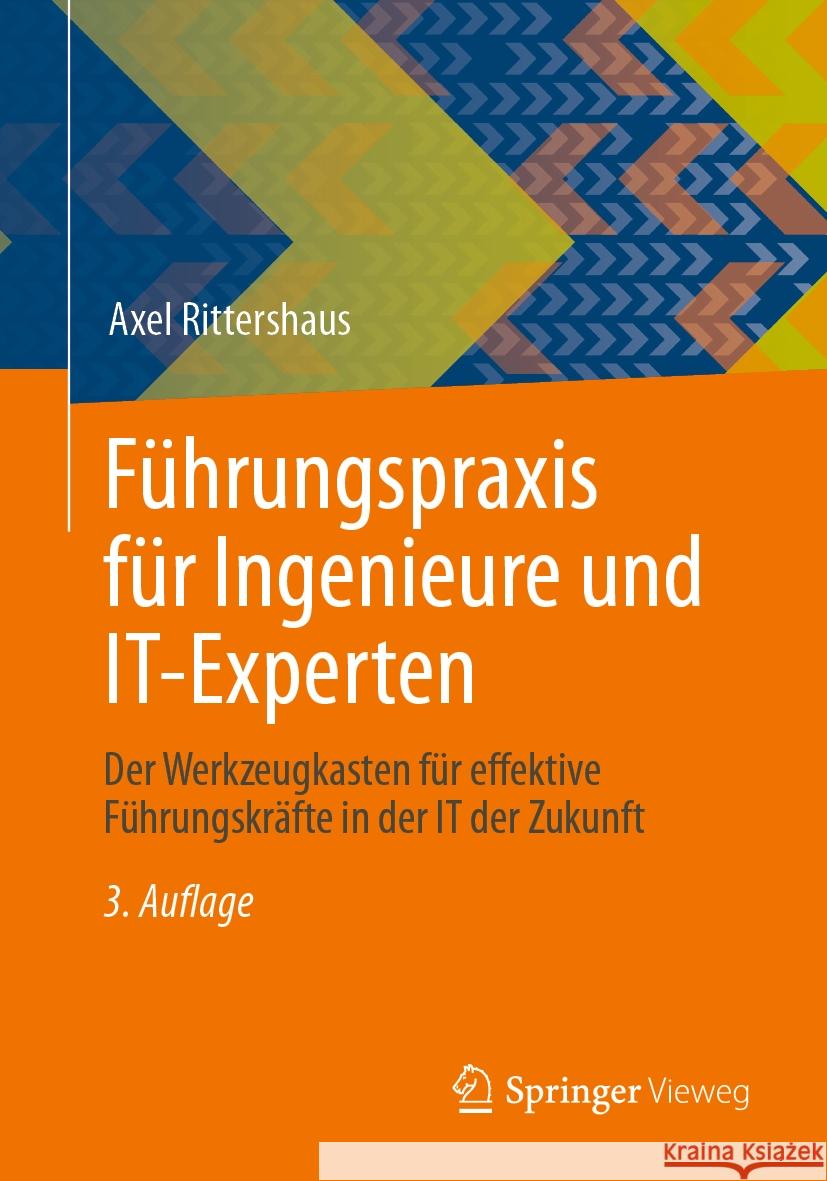 F?hrungspraxis F?r Ingenieure Und It-Experten: Der Werkzeugkasten F?r Effektive F?hrungskr?fte in Der It Der Zukunft