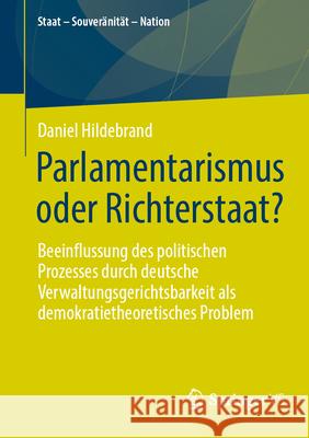 Parlamentarismus Oder Richterstaat?: Beeinflussung Des Politischen Prozesses Durch Deutsche Verwaltungsgerichtsbarkeit ALS Demokratietheoretisches Pro