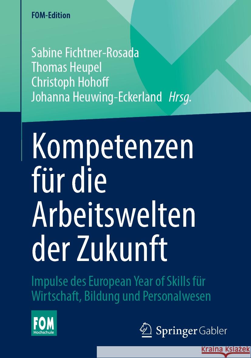 Kompetenzen F?r Die Arbeitswelten Der Zukunft: Impulse Des European Year of Skills F?r Wirtschaft, Bildung Und Personalwesen