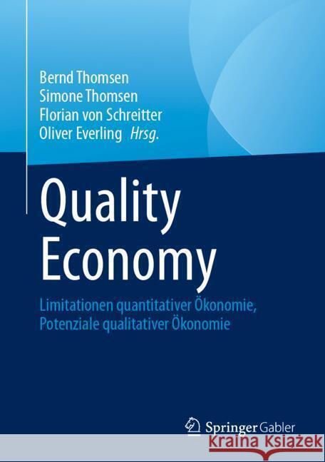 Quality Economy: Limitationen Quantitativer ?konomie, Potenziale Qualitativer ?konomie