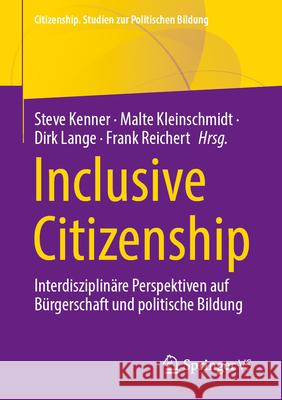 Inclusive Citizenship: Interdisziplin?re Perspektiven Auf B?rgerschaft Und Politische Bildung