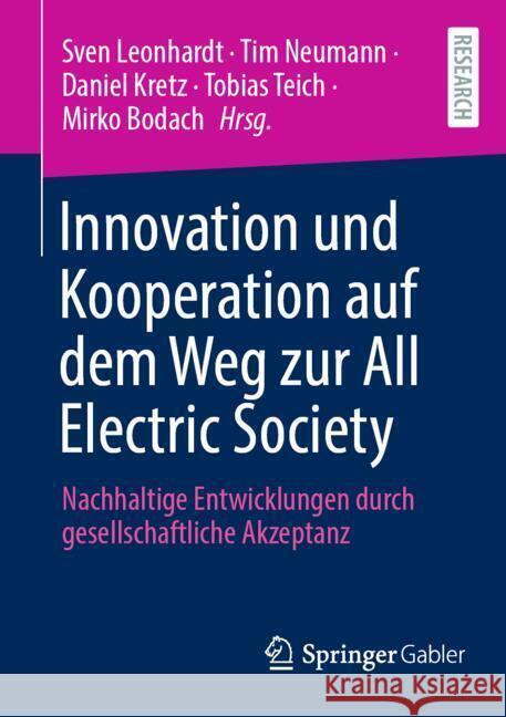 Innovation Und Kooperation Auf Dem Weg Zur All Electric Society 2: Nachhaltige Entwicklungen Durch Gesellschaftliche Akzeptanz