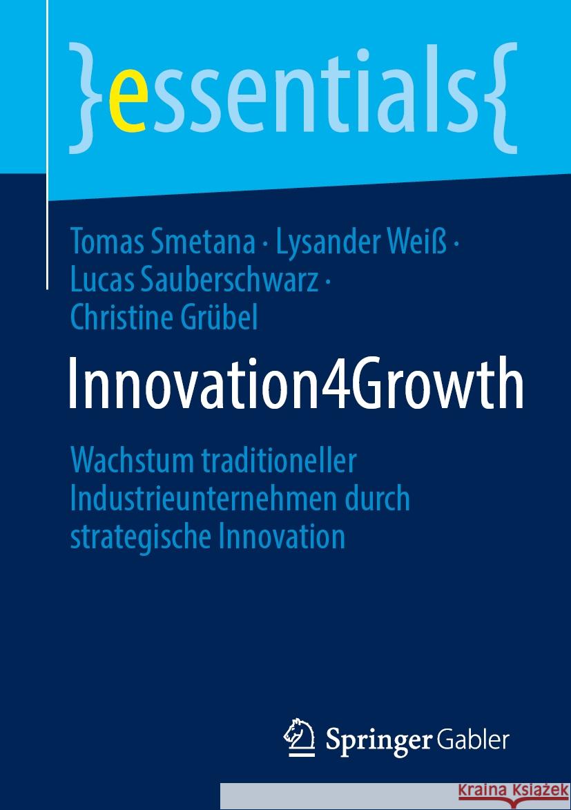 Innovation4Growth: Wachstum traditioneller Industrieunternehmen durch strategische Innovation