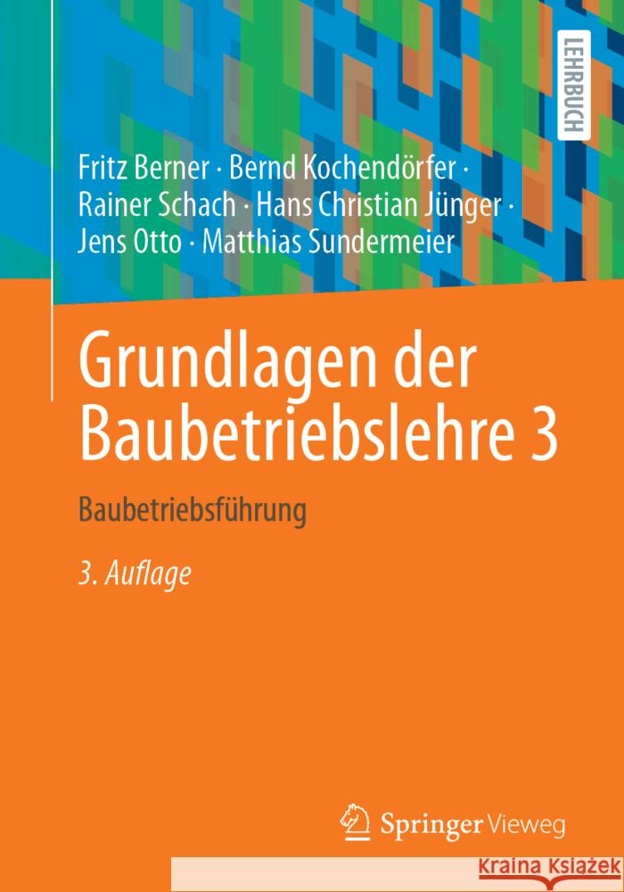 Grundlagen der Baubetriebslehre 3: Baubetriebsführung