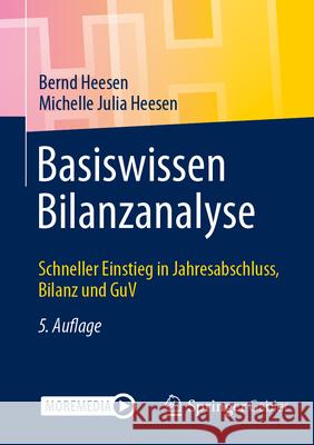 Basiswissen Bilanzanalyse: Schneller Einstieg in Jahresabschluss, Bilanz Und Guv