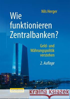 Wie Funktionieren Zentralbanken?: Geld- Und W?hrungspolitik Verstehen