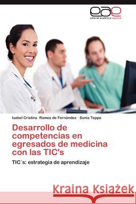 Desarrollo de Competencias En Egresados de Medicina Con Las Tic's