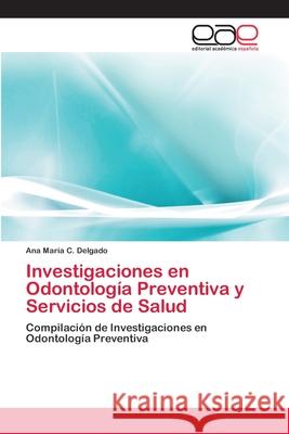 Investigaciones en Odontología Preventiva y Servicios de Salud