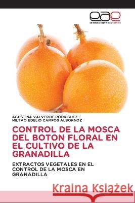 Control de la Mosca del Boton Floral En El Cultivo de la Granadilla