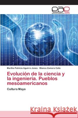 Evolución de la ciencia y la ingeniería. Pueblos mesoamericanos