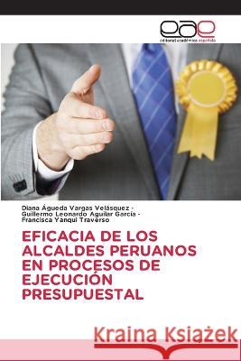 Eficacia de Los Alcaldes Peruanosen Procesos de Ejecucion Presupuestal