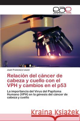 Relación del cáncer de cabeza y cuello con el VPH y cambios en el p53