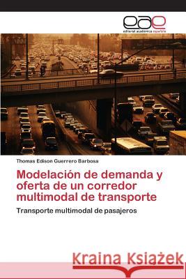 Modelación de demanda y oferta de un corredor multimodal de transporte