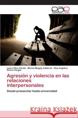 Agresión y violencia en las relaciones interpersonales