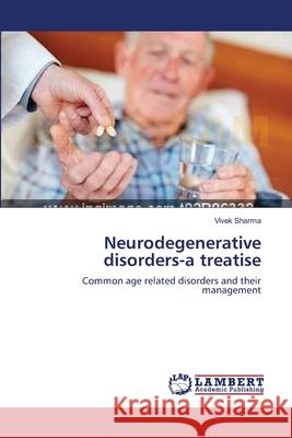 Neurodegenerative disorders-a treatise