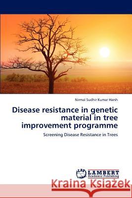 Disease resistance in genetic material in tree improvement programme