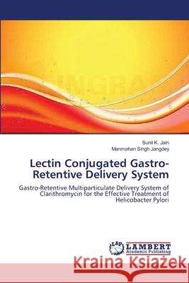 Lectin Conjugated Gastro-Retentive Delivery System