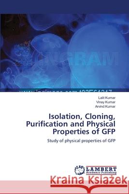 Isolation, Cloning, Purification and Physical Properties of GFP