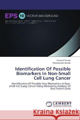 Identification Of Possible Biomarkers In Non-Small Cell Lung Cancer : Identification Of Possible New Biomarkers In Non-small Cell Lung Cancer Using Microarray Analysis Of Raw Patient Data