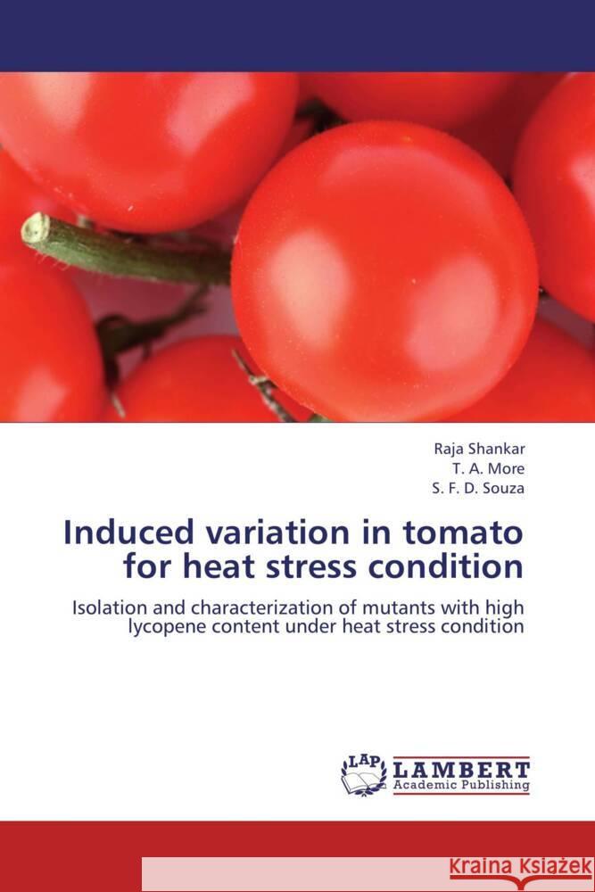 Induced variation in tomato for heat stress condition : Isolation and characterization of mutants with high lycopene content under heat stress condition