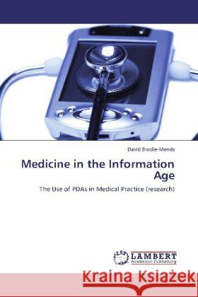 Medicine in the Information Age : The Use of PDAs in Medical Practice (research)