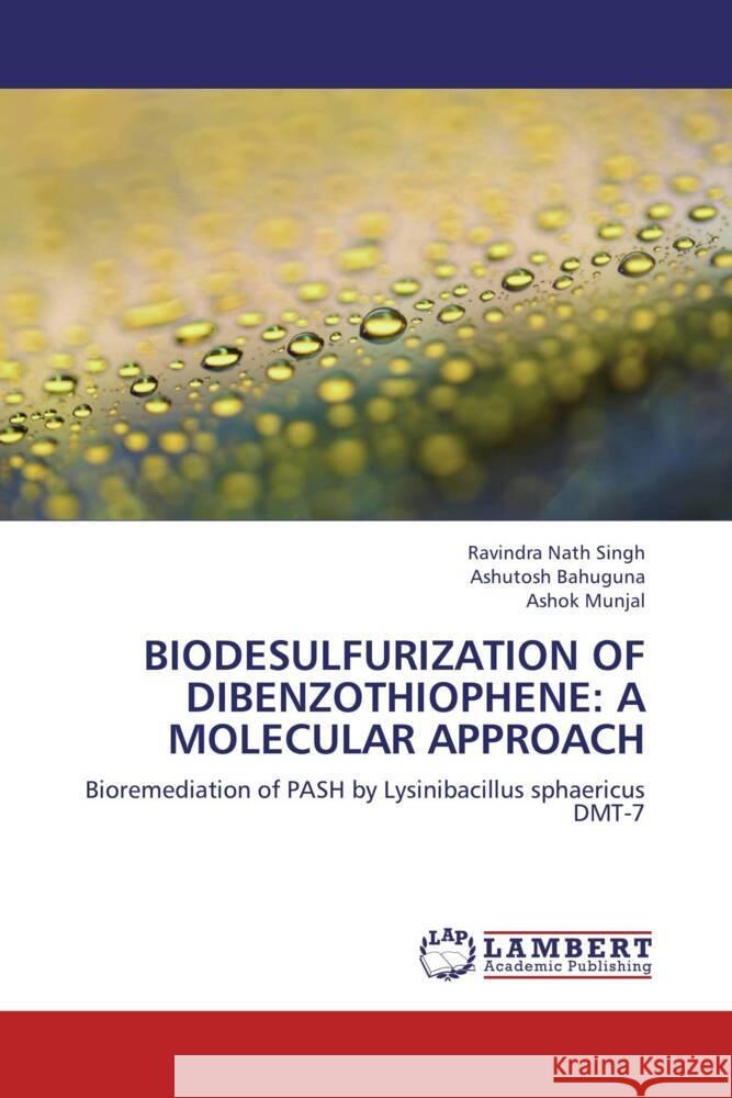 BIODESULFURIZATION OF DIBENZOTHIOPHENE: A MOLECULAR APPROACH : Bioremediation of PASH by Lysinibacillus sphaericus DMT-7