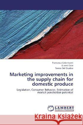 Marketing improvements in the supply chain for domestic produce : Legislation, Consumer Behavior, Estimation of market penetration potential