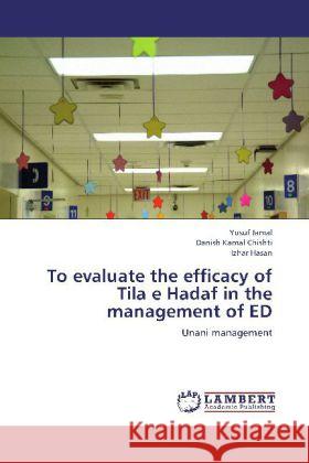 To evaluate the efficacy of Tila e Hadaf in the management of ED : Unani management