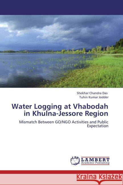 Water Logging at Vhabodah in Khulna-Jessore Region : Mismatch Between GO/NGO Activities and Public Expectation