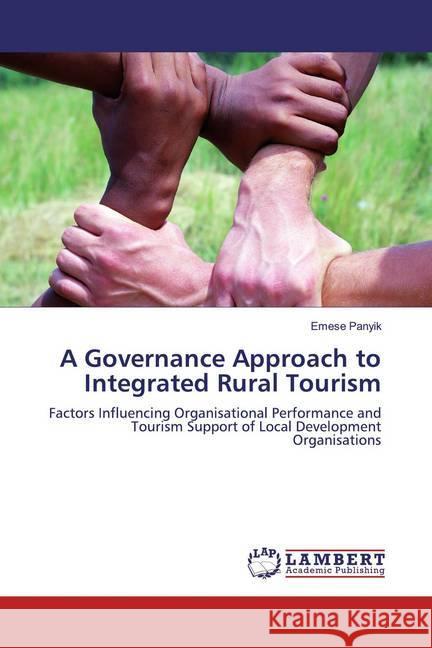 A Governance Approach to Integrated Rural Tourism : Factors Influencing Organisational Performance and Tourism Support of Local Development Organisations