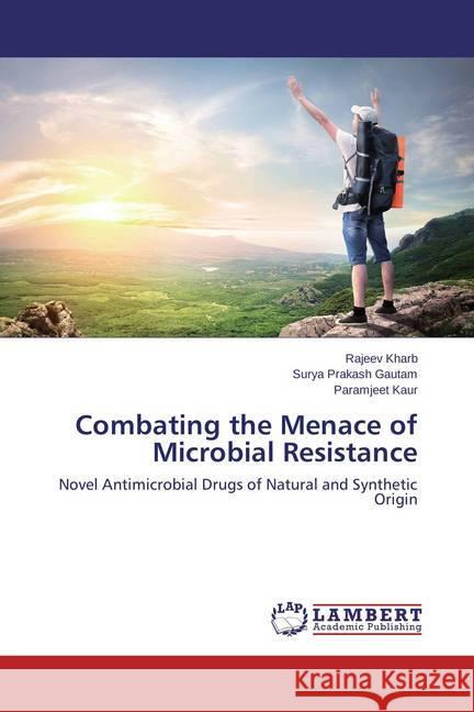 Combating the Menace of Microbial Resistance : Novel Antimicrobial Drugs of Natural and Synthetic Origin