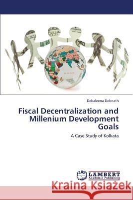 Fiscal Decentralization and Millenium Development Goals