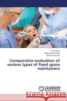 Comparative Evaluation of Various Types of Fixed Space Maintainers