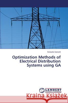 Optimization Methods of Electrical Distribution Systems Using Ga